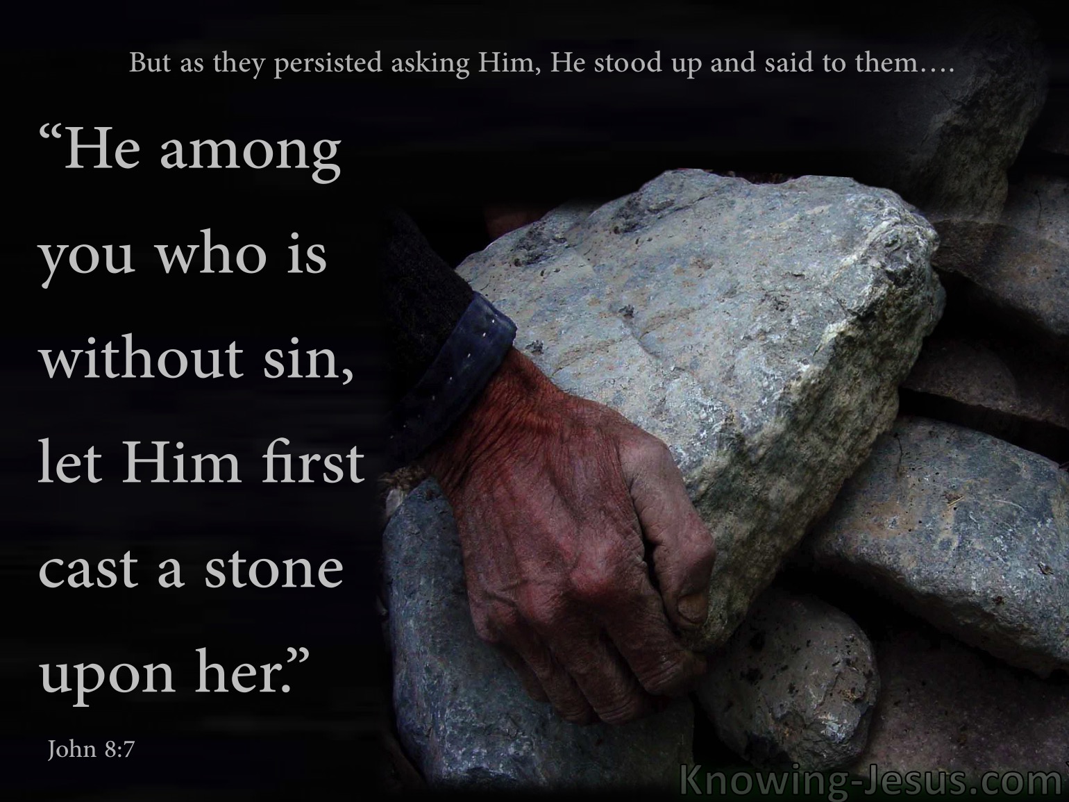 Стих камень. Let he who is without sin Cast the first Stone. Throwing Stone Bible. Cast Stone. Bible Stone.