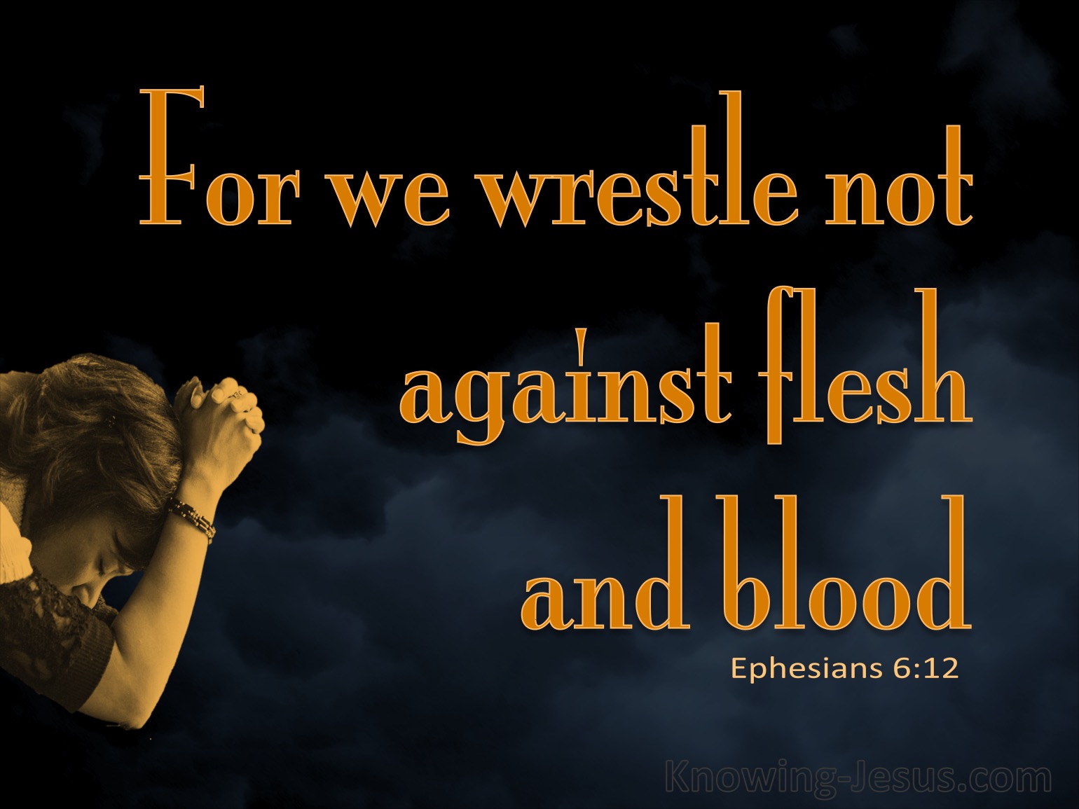 Ephesians 6:12-20 For we wrestle not against flesh and blood, but