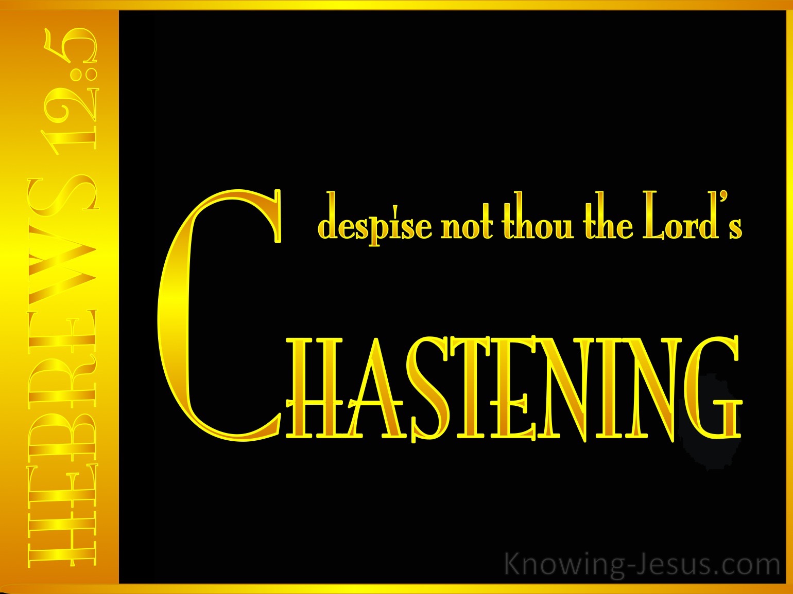 What Does Chastening Mean In The Bible The Holy Script