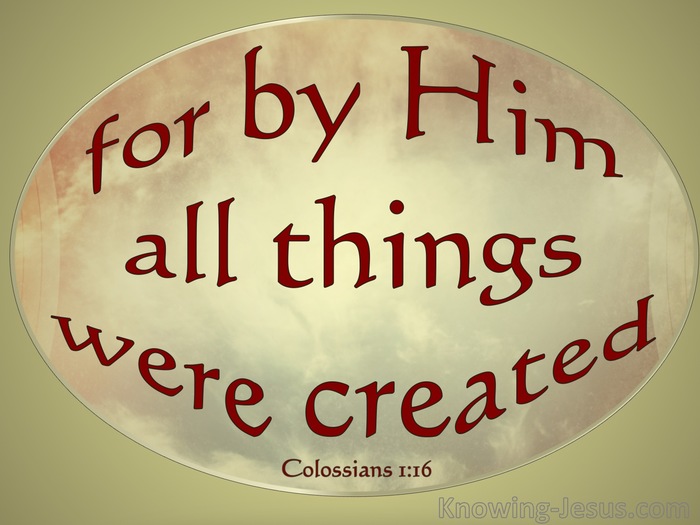 What Does Colossians 1:16 Mean?